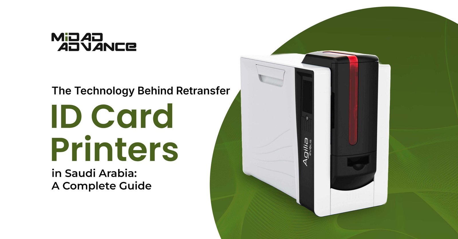 card printer, ID card printer, badge printer, ID badge printer, Evolis ID card printer, badge printer machine, ID printing machine, best ID card printer, Evolis dual-sided card printer, retransfer ID card printer, Agilia, Evolis retransfer printer, Evolis Agilia, Evolis Agilia retransfer card printer, Agilia printer, access control cards, edge-to-edge ID card printing, Evolis ID card printer in Saudi Arabia, Evolis in Saudi Arabia, Evolis retransfer printer in Saudi Arabia, ID card printer in Saudi Arabia, retransfer ID card printer in Saudi Arabia, RFID and smart card.